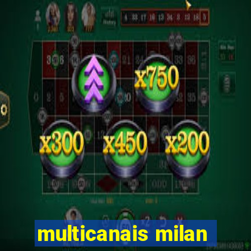 multicanais milan